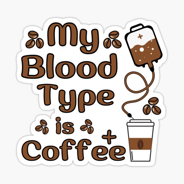 Item preview, MY BLOOD TYPE IS COFFEE designed and sold by hijasminflower.