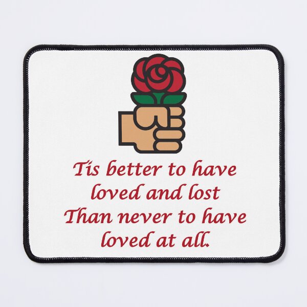 Item preview, Tis Better To Have Loved And Lost designed and sold by CrankyOldDude.