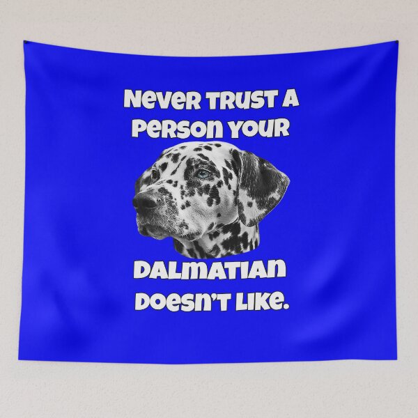 Item preview, Dalmatian Dog Pet Owner Never Trust A Person Your Dalmatian Doesn't Like designed and sold by fantasticdesign.
