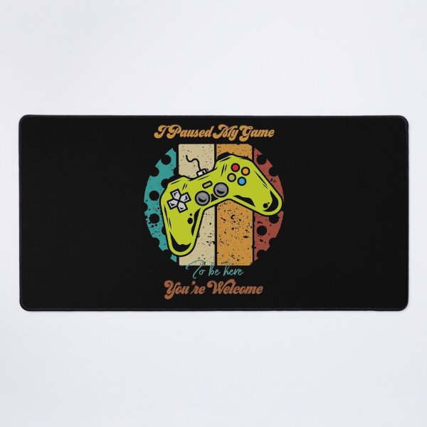 Item preview, I Paused My Game To Be Here You're Welcome designed and sold by Yourfavshop600.
