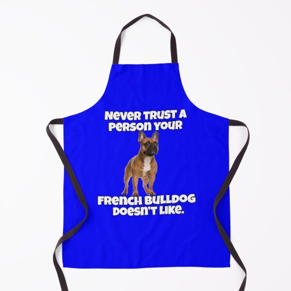 Item preview, French Bulldog Lover Never Trust A Person Your French Bulldog Doesn't Like designed and sold by fantasticdesign.