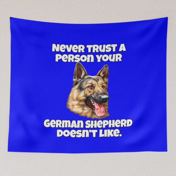 Item preview, German Shepherd Dog Owner Never Trust A Person Your German Shepherd Doesn't Like designed and sold by fantasticdesign.