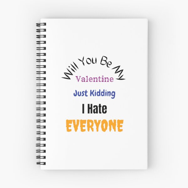 Item preview,  Will You Be My Valentine Just Kidding I Hate Everyone - funny T-Shirts Quotes designed and sold by Designspot2020.