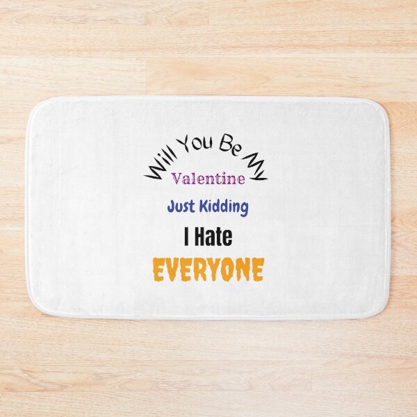 Item preview,  Will You Be My Valentine Just Kidding I Hate Everyone - funny T-Shirts Quotes designed and sold by Designspot2020.