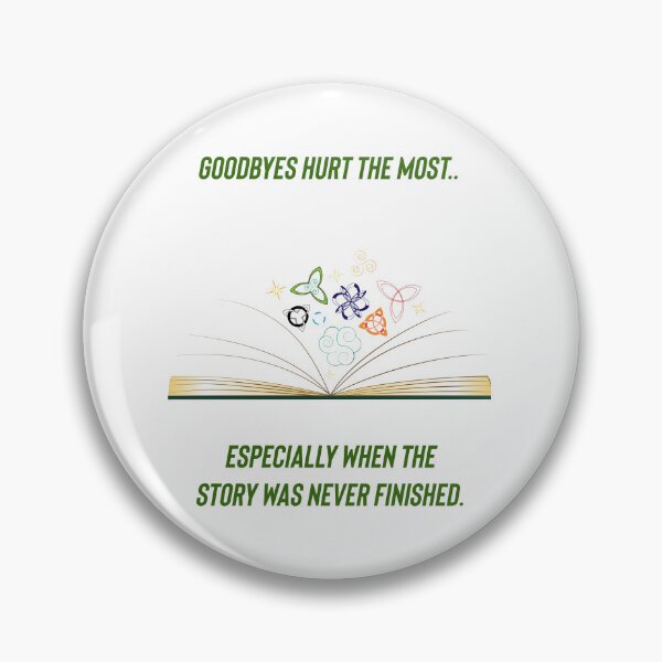 Item preview, Goodbyes hurt the most..especially when the story has never finished.  designed and sold by Kidzx6.