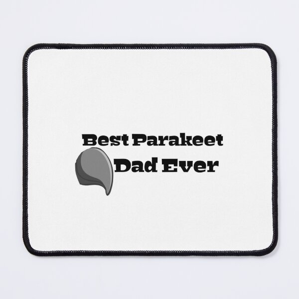 Item preview, Best parakeet dad Ever designed and sold by YoussefProMax.