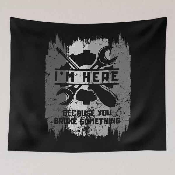 Item preview, I'm Here Because You Broke Something designed and sold by brytfanna.