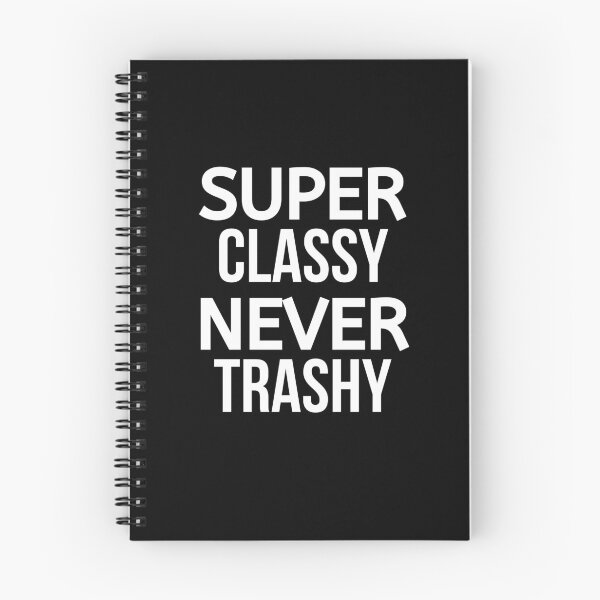 Item preview, Super Classy Never Trashy designed and sold by BigMovesHustler.