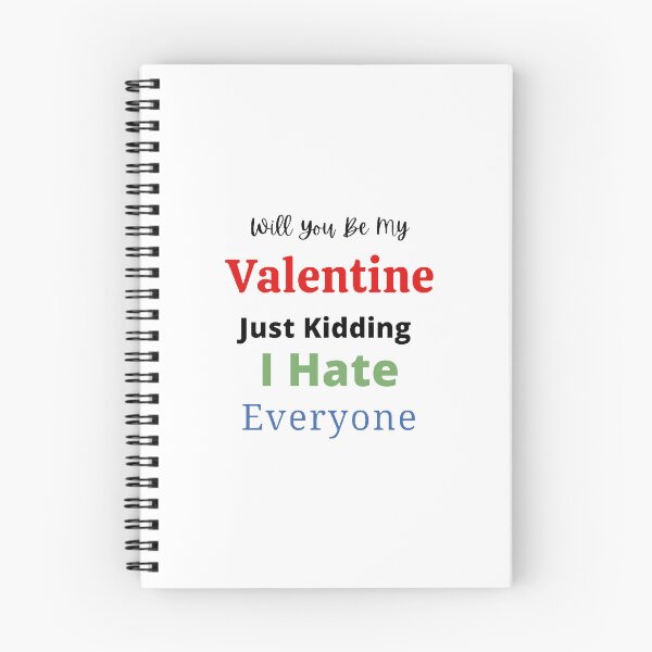 Item preview, Will You Be My Valentine Just Kidding I Hate Everyone - funny T-Shirts Quotes designed and sold by Designspot2020.