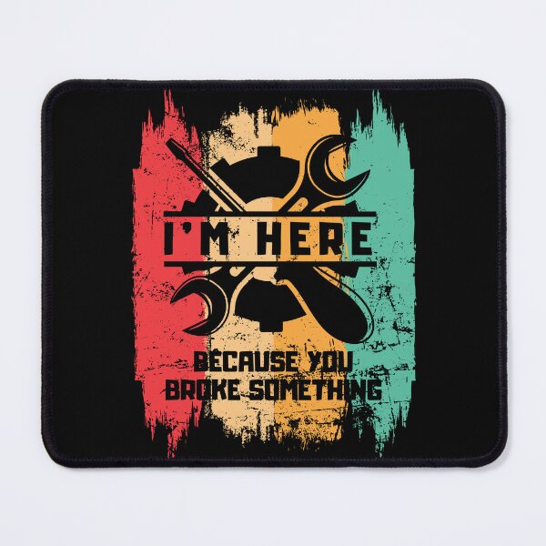 Item preview, I'm Here Because You Broke Something Color designed and sold by brytfanna.