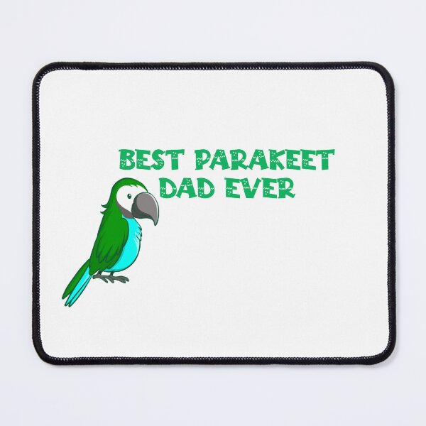 Item preview,  Best parakeet dad Ever  designed and sold by YoussefProMax.