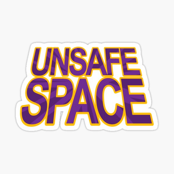 "Unsafe Space Funny Snarky Text Design" Sticker for Sale by billRsims