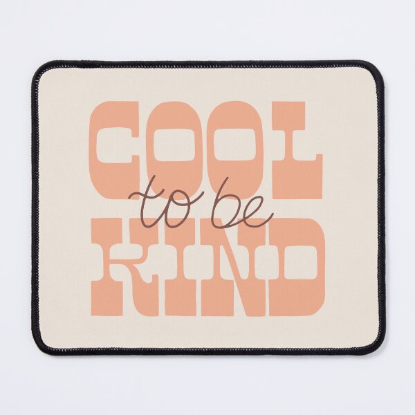Item preview, Cool to be Kind designed and sold by Strange-Daze.