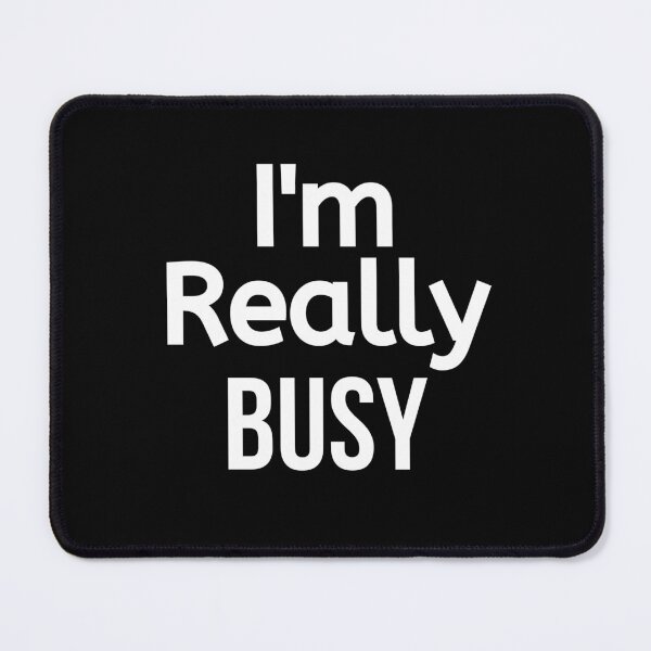 Item preview, I'm Really Busy designed and sold by BigMovesHustler.