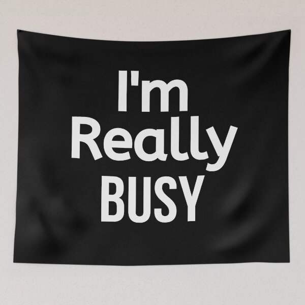 Item preview, I'm Really Busy designed and sold by BigMovesHustler.