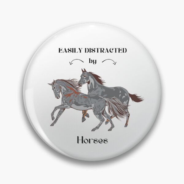 Item preview, Easily distracted by Horses  designed and sold by Horse-Aholic.