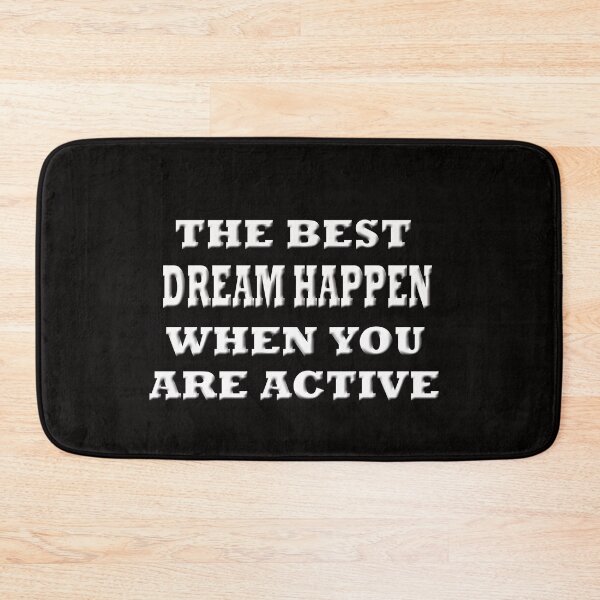 Item preview,  The Best Dream Happen When You Are Active designed and sold by Angelle55.