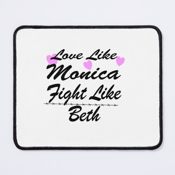 Item preview, Love Like Monica Fight Like Beth designed and sold by KarsonLindgren.