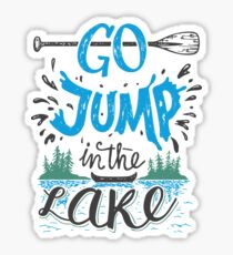 Go Jump in the Lake Sticker
