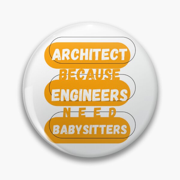 Item preview, Architect Because Engineers Need Babysitters designed and sold by mu-art.