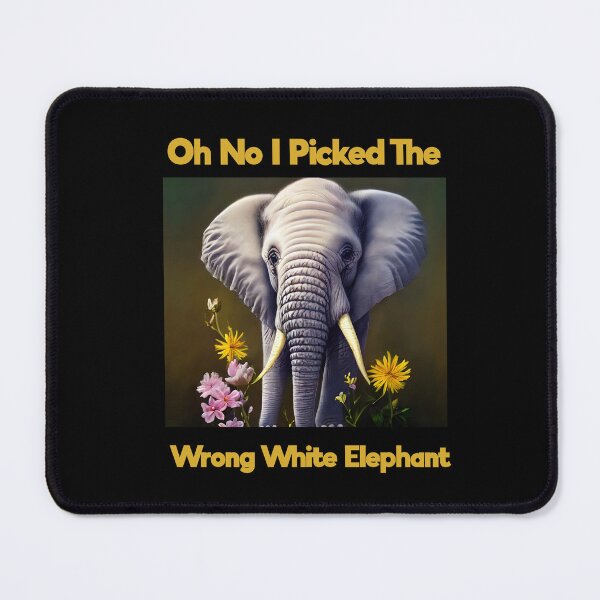 Item preview, Oh No I Picked The Wrong White Elephant designed and sold by Yourfavshop600.