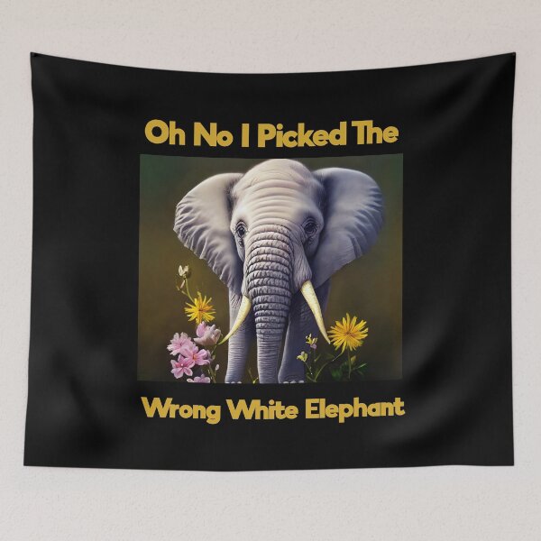 Item preview, Oh No I Picked The Wrong White Elephant designed and sold by Yourfavshop600.