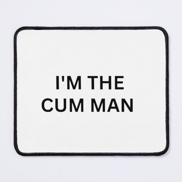 Item preview, I'm The Cum Man designed and sold by mystylecorner.