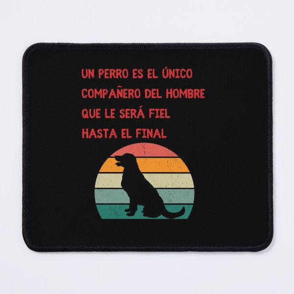 Item preview, Un perro es el único compañero del hombre que le será fiel hasta el final designed and sold by Moremon.