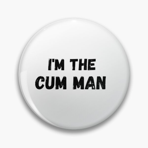 Item preview, I'm The Cum Man designed and sold by mystylecorner.
