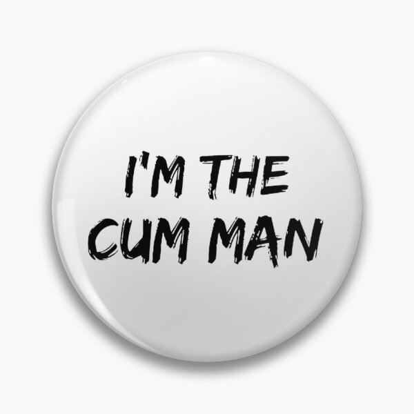 Item preview, I'm The Cum Man designed and sold by mystylecorner.