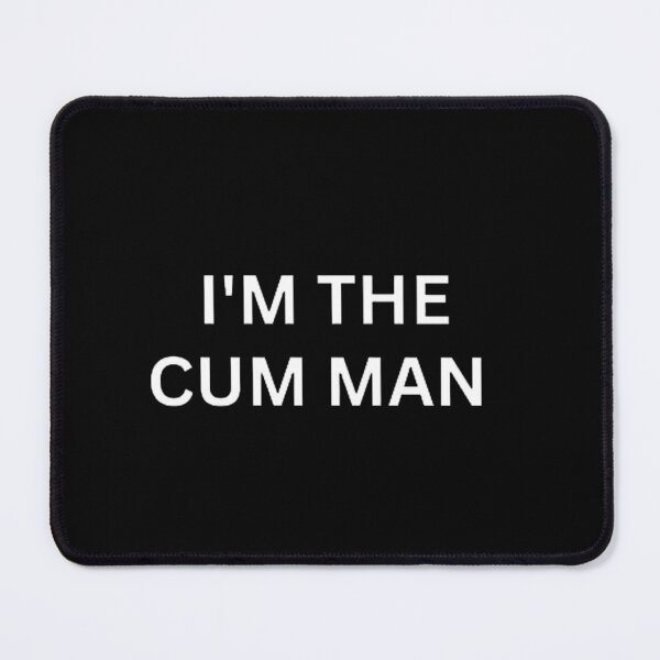 Item preview, I'm The Cum Man designed and sold by mystylecorner.