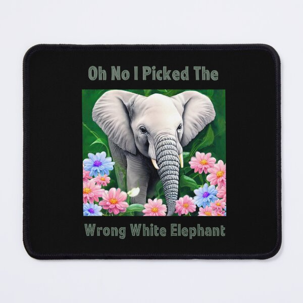 Item preview, Oh No I Picked The Wrong White Elephant designed and sold by Yourfavshop600.