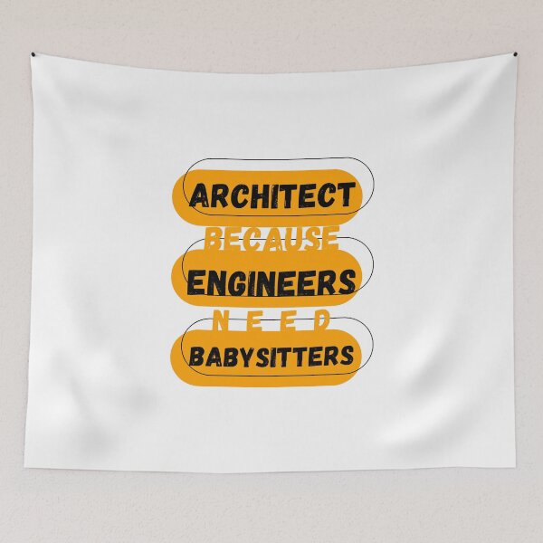 Item preview, Architect Because Engineers Need Babysitters designed and sold by mu-art.