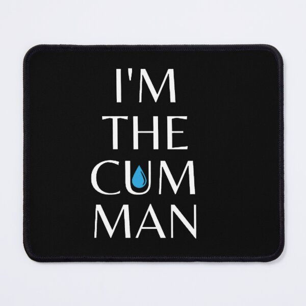 Item preview, I'm The Cum Man designed and sold by mystylecorner.