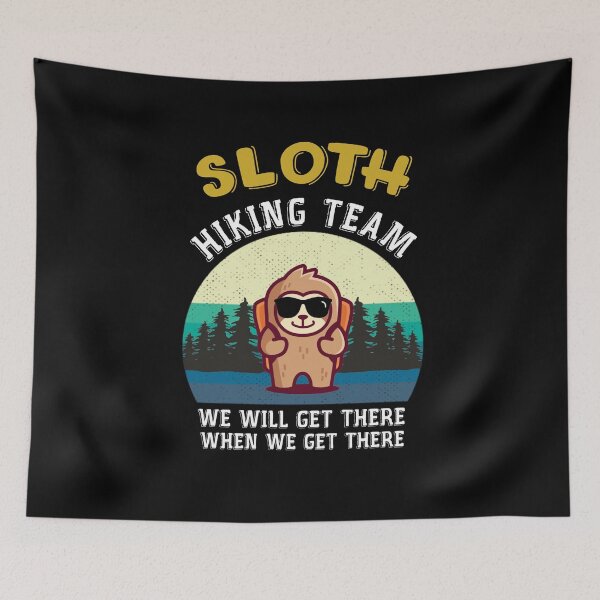 Item preview, sloth hiking team we will get there when we get there,hiking lover designed and sold by sami david ⭐⭐⭐⭐⭐.
