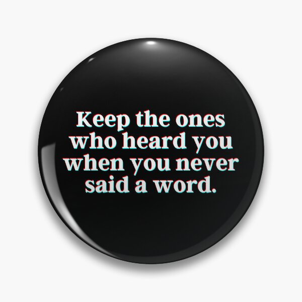 Item preview, Keep the ones who heard you when you never said a word. designed and sold by PostiveText.
