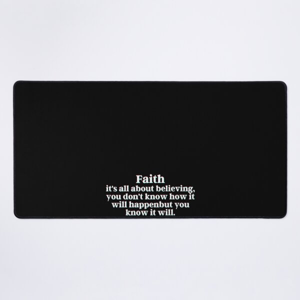 Item preview, Faith. it's all about believing, you don't know how it will happen. but you know it will. designed and sold by PostiveText.