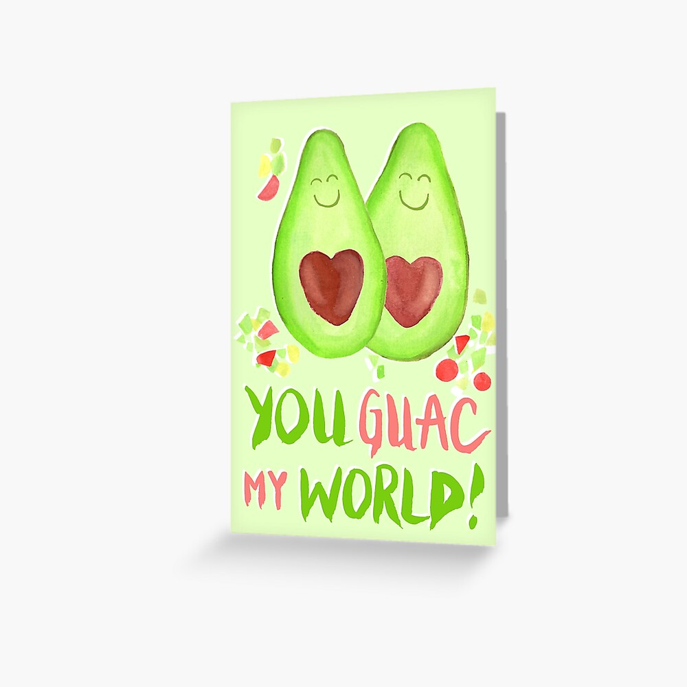 Avocado - You Guac My World Greeting Card