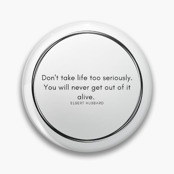 Item preview, Don't take life too seriously. designed and sold by BufoandRosie.