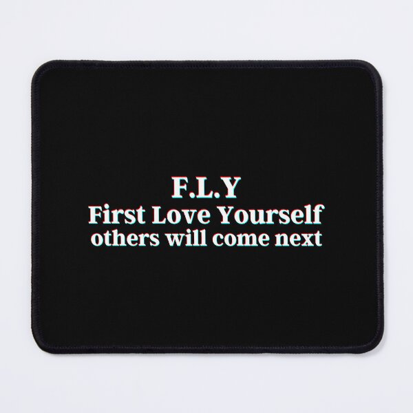 Item preview, F.L.Y First love yourself others will come next. designed and sold by PostiveText.