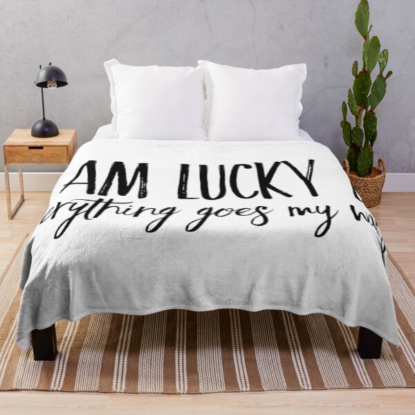 Item preview, I am lucky and everything goes my way designed and sold by Katherine Winner.