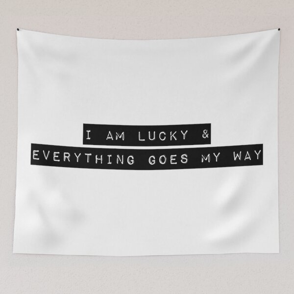 Item preview, I am lucky and everything goes my way  designed and sold by Katherine Winner.