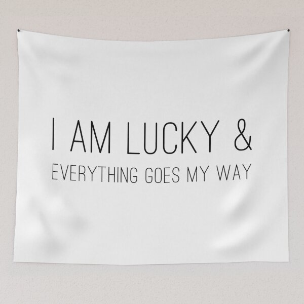 Item preview, I am lucky and everything goes my way  designed and sold by Katherine Winner.
