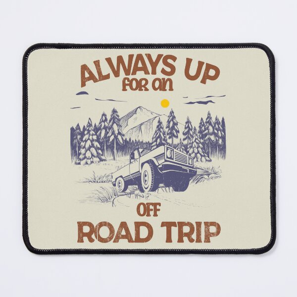 Item preview, Always up for an Off-Road Trip designed and sold by Blended Designs ⭐⭐⭐⭐⭐.
