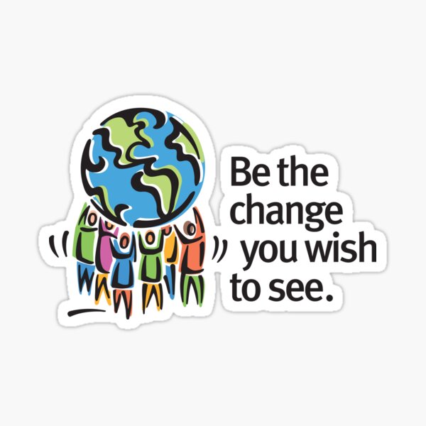 Item preview, Be the Change You Wish to See designed and sold by jeff-jones.