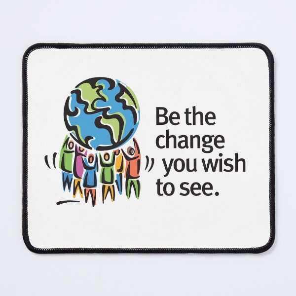 Item preview, Be the Change You Wish to See designed and sold by jeff-jones.