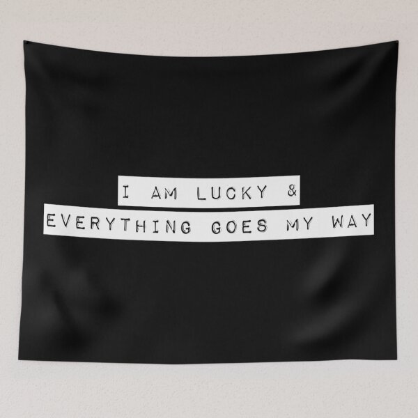 Item preview, I am lucky and everything goes my way  designed and sold by Katherine Winner.