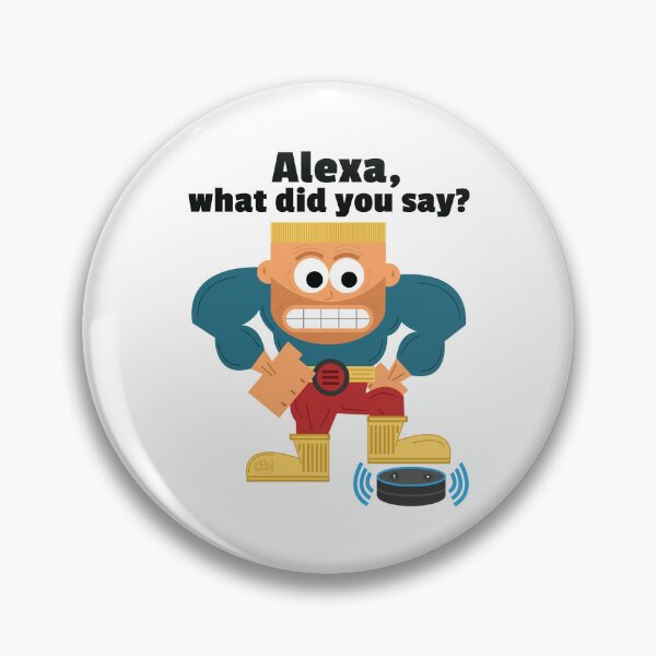 Item preview, Alexa, What did you say? Alexa Meme Funny Repeat That LOL Alexa Made A Mistake  designed and sold by doseofwin.