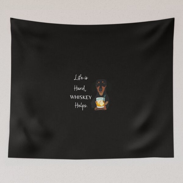 Item preview,   Life is Hard, Whiskey Helps Funny Dachshund Whiskey  designed and sold by scoutsunlimited.