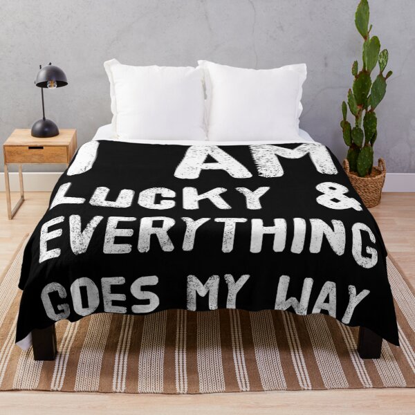Item preview, I am lucky and everything goes my way designed and sold by Katherine Winner.